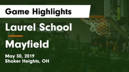 Laurel School vs Mayfield  Game Highlights - May 30, 2019