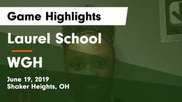 Laurel School vs WGH Game Highlights - June 19, 2019