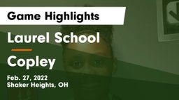 Laurel School vs Copley  Game Highlights - Feb. 27, 2022