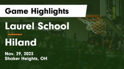 Laurel School vs Hiland  Game Highlights - Nov. 29, 2023