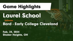 Laurel School vs Bard  - Early College Cleveland Game Highlights - Feb. 24, 2024