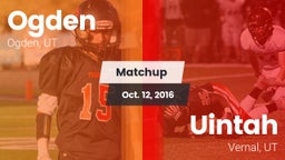 Matchup: Ogden  vs. Uintah  2016