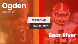 Matchup: Ogden  vs. Bear River  2017