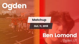 Matchup: Ogden  vs. Ben Lomond  2018
