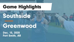 Southside  vs Greenwood  Game Highlights - Dec. 15, 2020