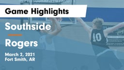 Southside  vs Rogers  Game Highlights - March 2, 2021