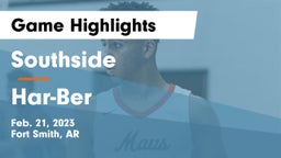 Southside  vs Har-Ber  Game Highlights - Feb. 21, 2023