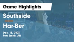 Southside  vs Har-Ber  Game Highlights - Dec. 18, 2023