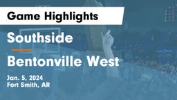 Southside  vs Bentonville West  Game Highlights - Jan. 5, 2024
