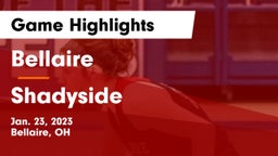 Bellaire  vs Shadyside  Game Highlights - Jan. 23, 2023