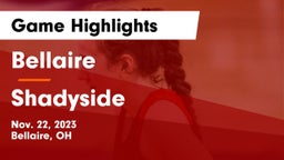 Bellaire  vs Shadyside  Game Highlights - Nov. 22, 2023