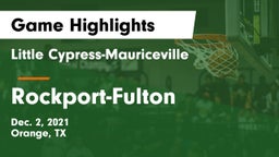 Little Cypress-Mauriceville  vs Rockport-Fulton  Game Highlights - Dec. 2, 2021