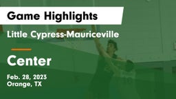 Little Cypress-Mauriceville  vs Center Game Highlights - Feb. 28, 2023