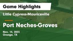 Little Cypress-Mauriceville  vs Port Neches-Groves  Game Highlights - Nov. 14, 2023