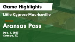 Little Cypress-Mauriceville  vs Aransas Pass  Game Highlights - Dec. 1, 2023