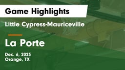 Little Cypress-Mauriceville  vs La Porte  Game Highlights - Dec. 6, 2023