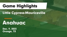 Little Cypress-Mauriceville  vs Anahuac  Game Highlights - Dec. 9, 2023