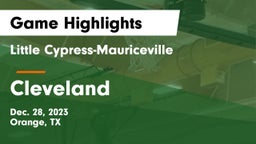 Little Cypress-Mauriceville  vs Cleveland  Game Highlights - Dec. 28, 2023