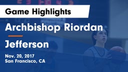 Archbishop Riordan  vs Jefferson  Game Highlights - Nov. 20, 2017