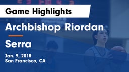 Archbishop Riordan  vs Serra  Game Highlights - Jan. 9, 2018