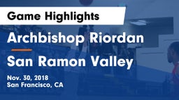 Archbishop Riordan  vs San Ramon Valley  Game Highlights - Nov. 30, 2018