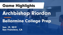Archbishop Riordan  vs Bellarmine College Prep  Game Highlights - Jan. 19, 2019