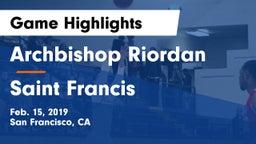 Archbishop Riordan  vs Saint Francis  Game Highlights - Feb. 15, 2019