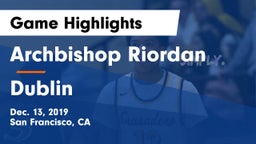 Archbishop Riordan  vs Dublin  Game Highlights - Dec. 13, 2019