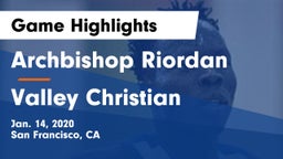 Archbishop Riordan  vs Valley Christian  Game Highlights - Jan. 14, 2020