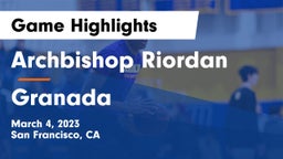 Archbishop Riordan  vs Granada  Game Highlights - March 4, 2023