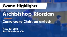 Archbishop Riordan  vs Cornerstone Christian  antioch Game Highlights - Nov. 29, 2023