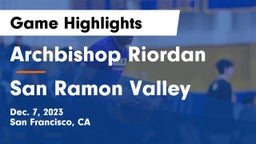 Archbishop Riordan  vs San Ramon Valley  Game Highlights - Dec. 7, 2023