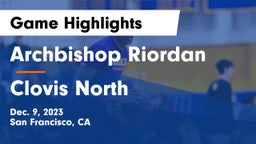 Archbishop Riordan  vs Clovis North  Game Highlights - Dec. 9, 2023
