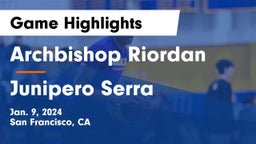 Archbishop Riordan  vs Junipero Serra  Game Highlights - Jan. 9, 2024