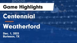 Centennial  vs Weatherford  Game Highlights - Dec. 1, 2023