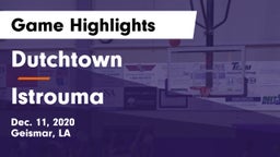 Dutchtown  vs Istrouma  Game Highlights - Dec. 11, 2020