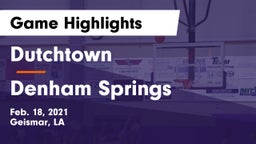 Dutchtown  vs Denham Springs  Game Highlights - Feb. 18, 2021