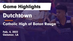 Dutchtown  vs Catholic High of Baton Rouge Game Highlights - Feb. 4, 2022