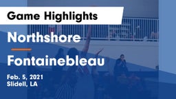 Northshore  vs Fontainebleau  Game Highlights - Feb. 5, 2021