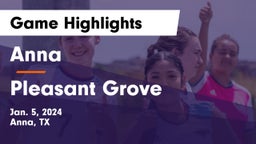 Anna  vs Pleasant Grove  Game Highlights - Jan. 5, 2024