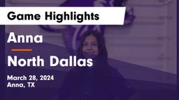 Anna  vs North Dallas Game Highlights - March 28, 2024