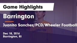 Barrington  vs Juanita Sanchez/PCD/Wheeler Football Game Highlights - Dec 18, 2016
