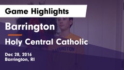 Barrington  vs Holy Central Catholic Game Highlights - Dec 28, 2016