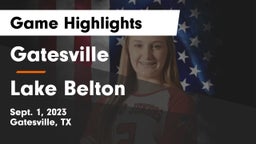 Gatesville  vs  Lake Belton  Game Highlights - Sept. 1, 2023