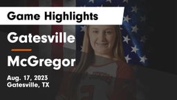 Gatesville  vs McGregor  Game Highlights - Aug. 17, 2023