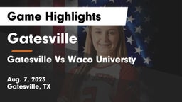 Gatesville  vs Gatesville Vs Waco Universty Game Highlights - Aug. 7, 2023