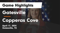 Gatesville  vs Copperas Cove  Game Highlights - April 17, 2024