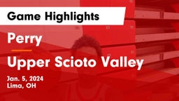 Perry  vs Upper Scioto Valley  Game Highlights - Jan. 5, 2024