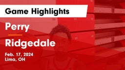 Perry  vs Ridgedale  Game Highlights - Feb. 17, 2024