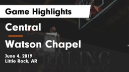 Central  vs Watson Chapel Game Highlights - June 4, 2019